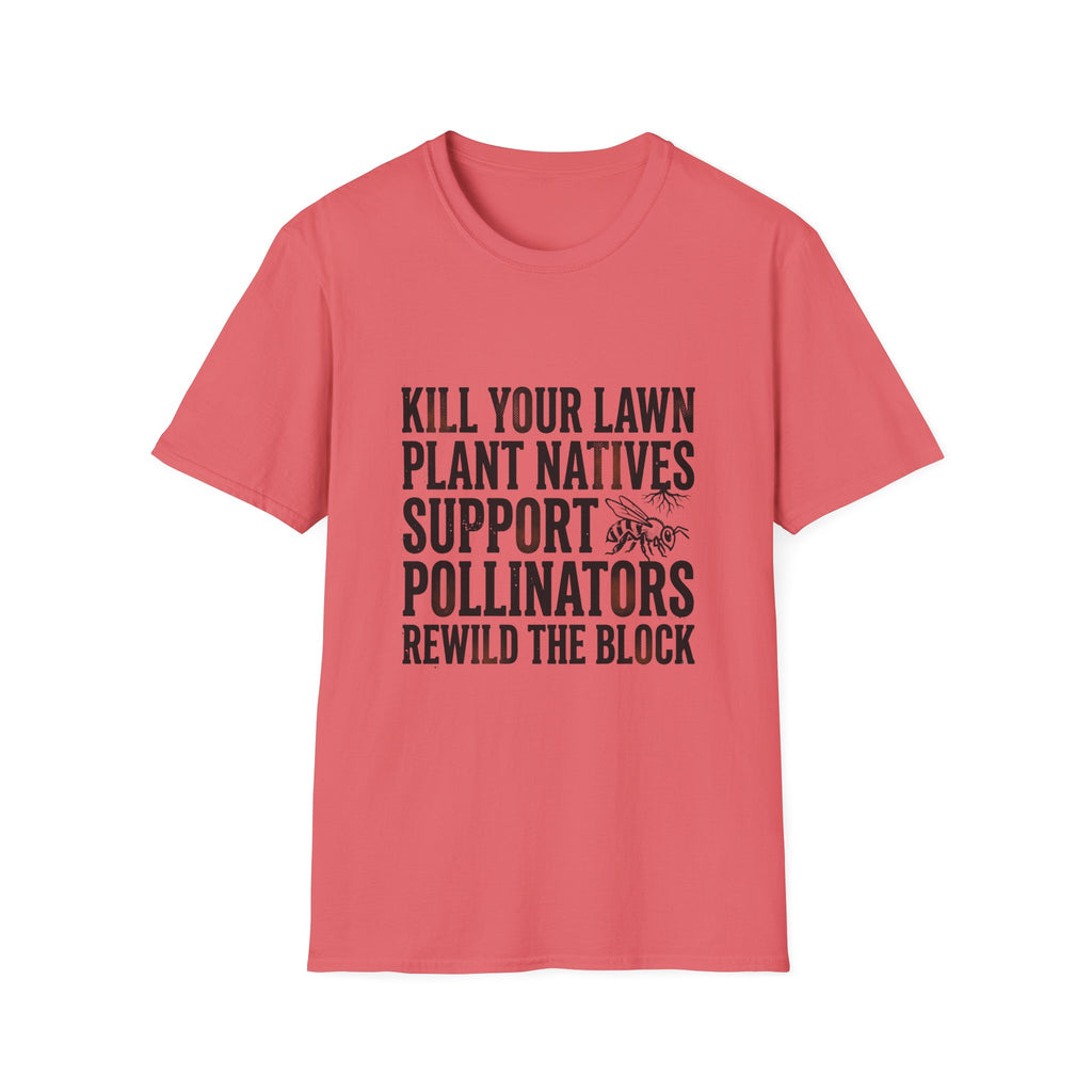 Kill Your Lawns T-Shirt