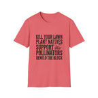 Kill Your Lawns T-Shirt