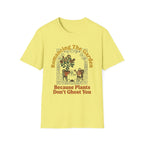 Plants Don't Ghost T-Shirt