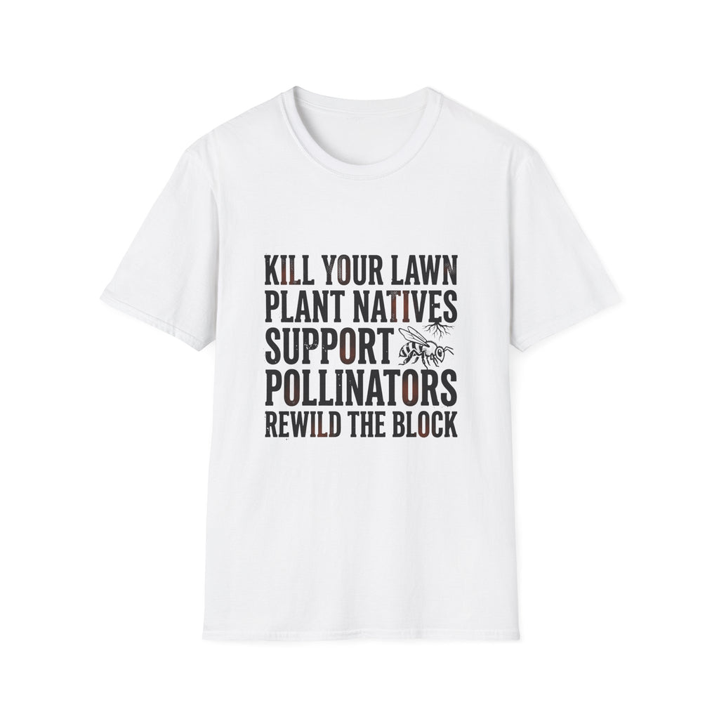 Kill Your Lawns T-Shirt