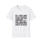 Kill Your Lawns T-Shirt