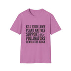 Kill Your Lawns T-Shirt