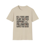 Kill Your Lawns T-Shirt