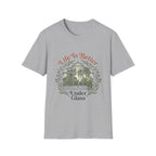Life Better Under Glass T-Shirt