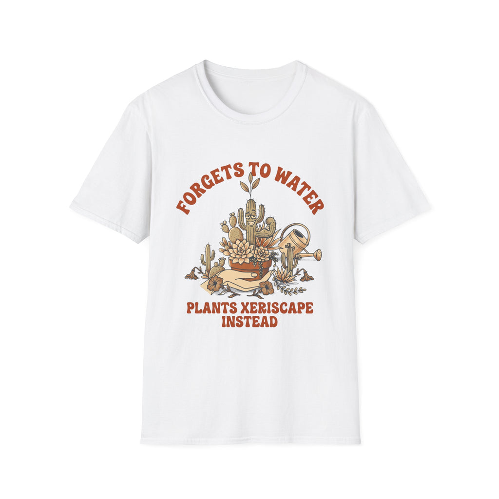 Forgets to Water T-Shirt