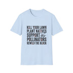 Kill Your Lawns T-Shirt