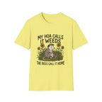 HOA Calls it Weeds T-Shirt