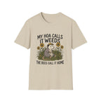 HOA Calls it Weeds T-Shirt