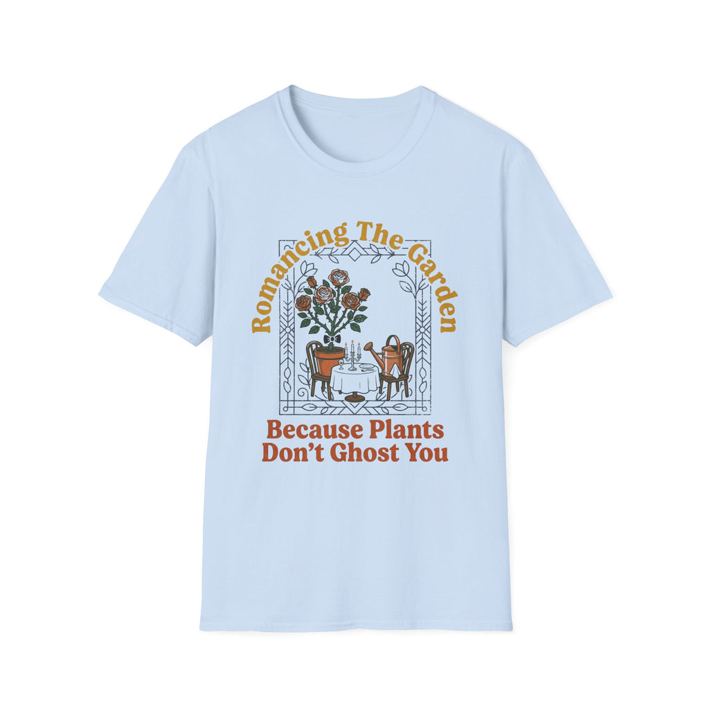 Plants Don't Ghost T-Shirt