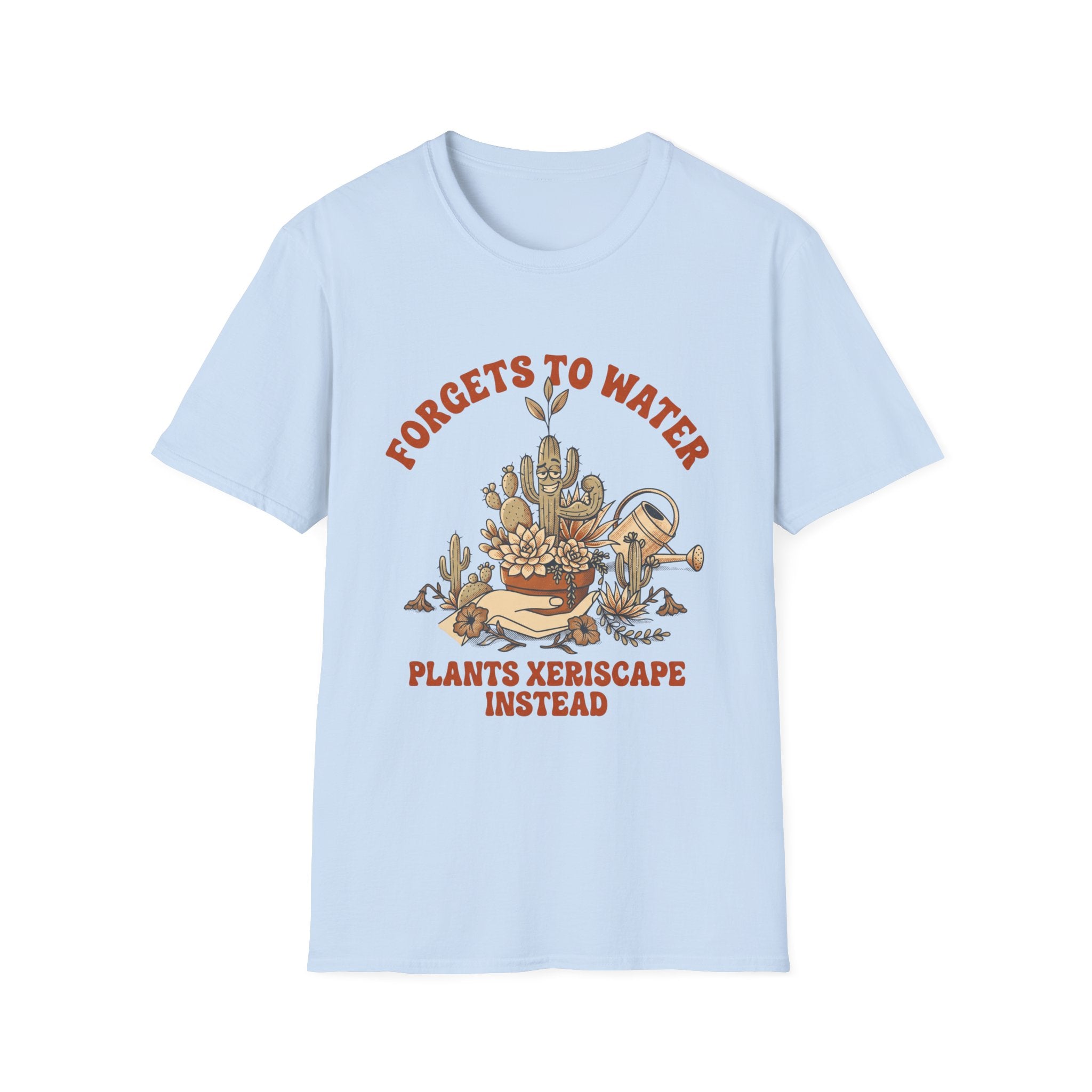 Forgets to Water T-Shirt