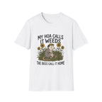 HOA Calls it Weeds T-Shirt
