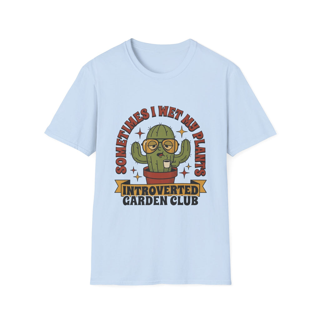 Wet My Plants T-Shirt