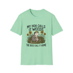 HOA Calls it Weeds T-Shirt
