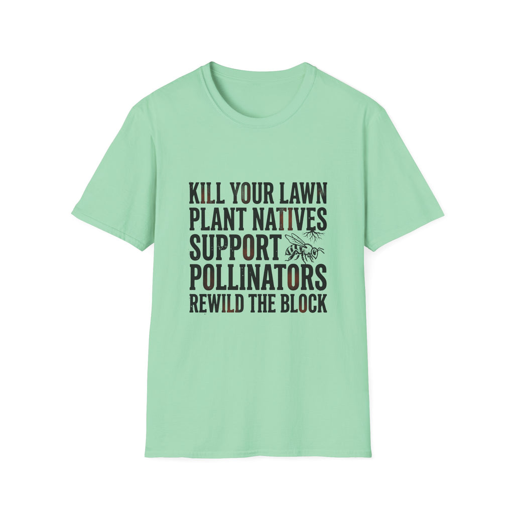 Kill Your Lawns T-Shirt
