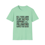 Kill Your Lawns T-Shirt