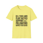 Kill Your Lawns T-Shirt
