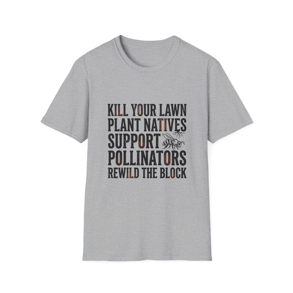 Kill Your Lawns T-Shirt