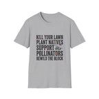 Kill Your Lawns T-Shirt