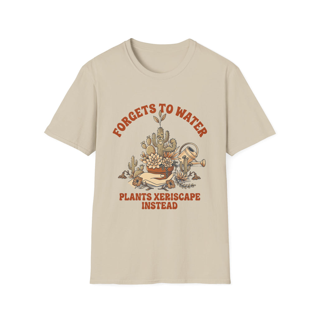 Forgets to Water T-Shirt