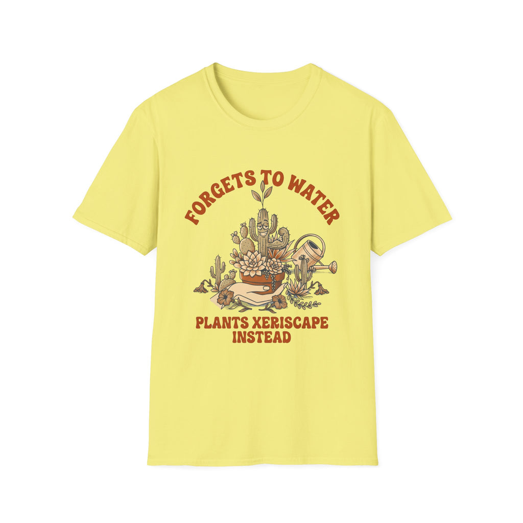 Forgets to Water T-Shirt